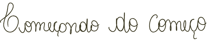 Começando do Começo